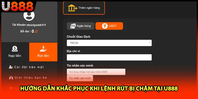 Hướng dẫn khắc phục khi lệnh rút bị chậm tại U888